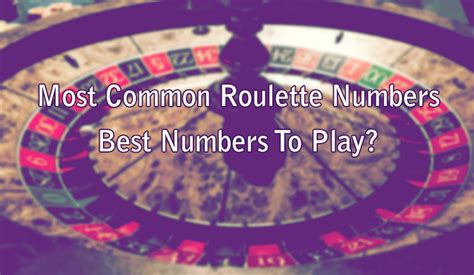 most common numbers in roulette|best numbers to play roulette.